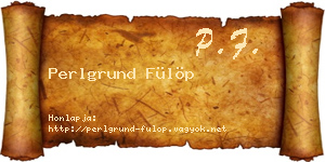 Perlgrund Fülöp névjegykártya